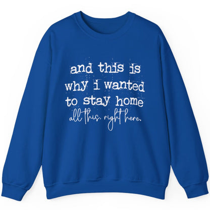 Funny Introvert Sweatshirt – “And This Is Why I Wanted to Stay Home”